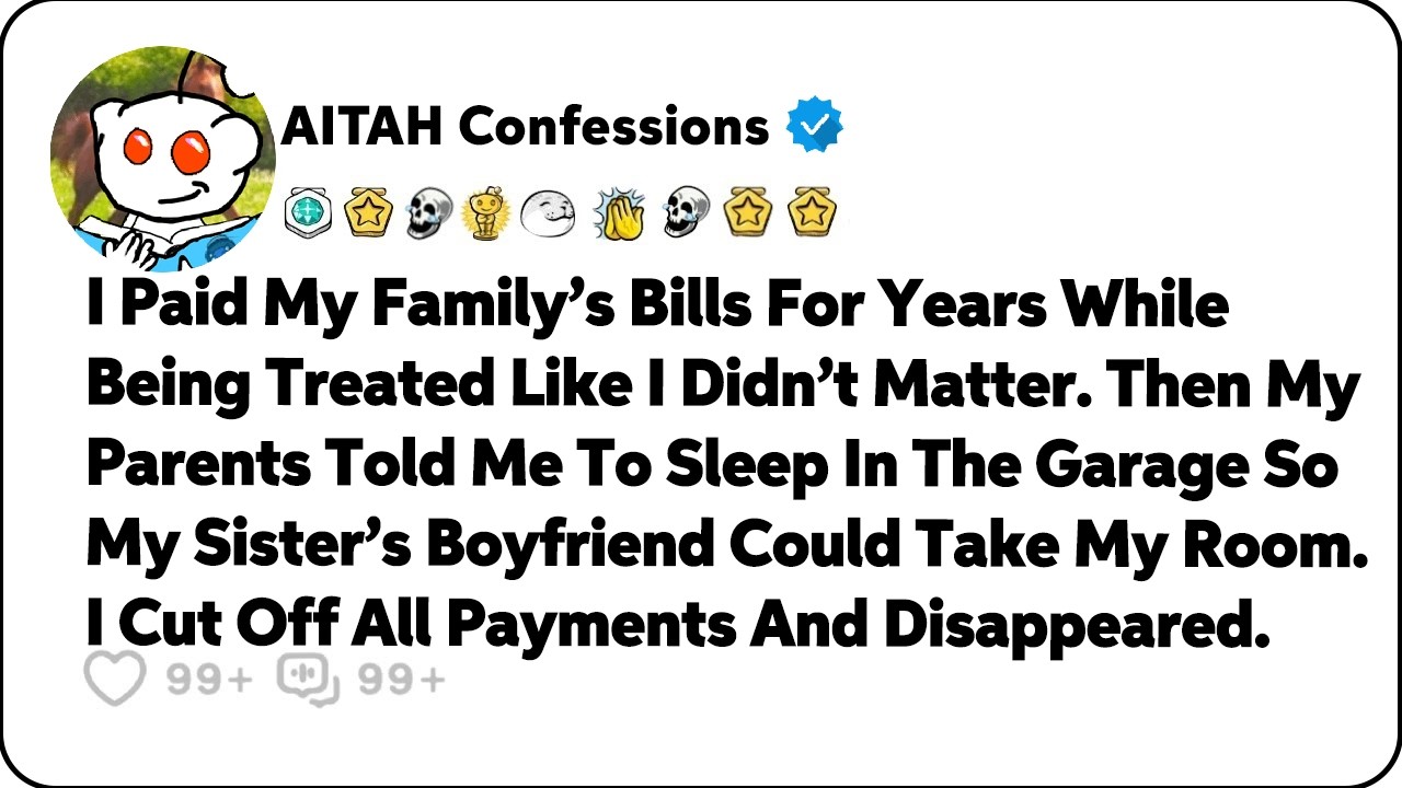 I Paid My Family’s Bills While Being Treated Like I Didn’t Matter. Then… Reddit Relationship Stories