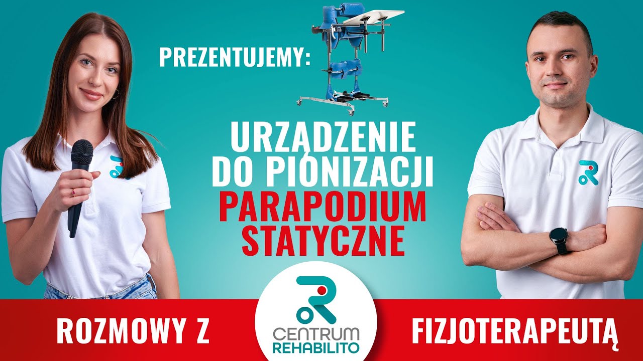 📌 Rozmowy z fizjoterapeutą. Prezentujemy urządzenie do pionizacji - parapodium statyczne.