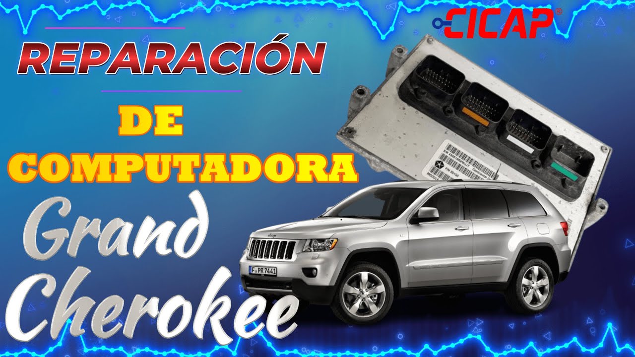 Reparación de computadora Grand Cherokee - Cicap
