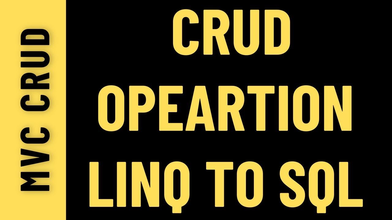 MVC CRUD Operation Using LINQ TO SQL
