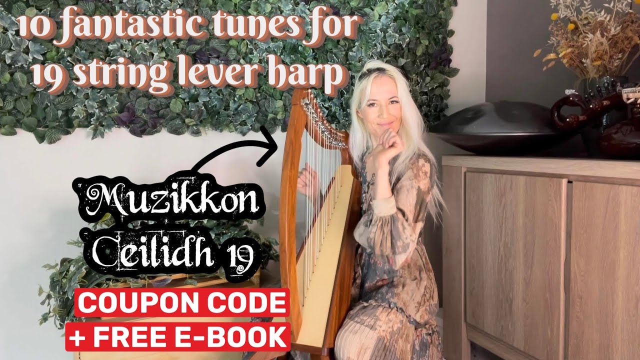 10 beautiful tunes you can play with the Muzikkon Cèilidh 19 lever harp | €30 Off + Free Music eBook