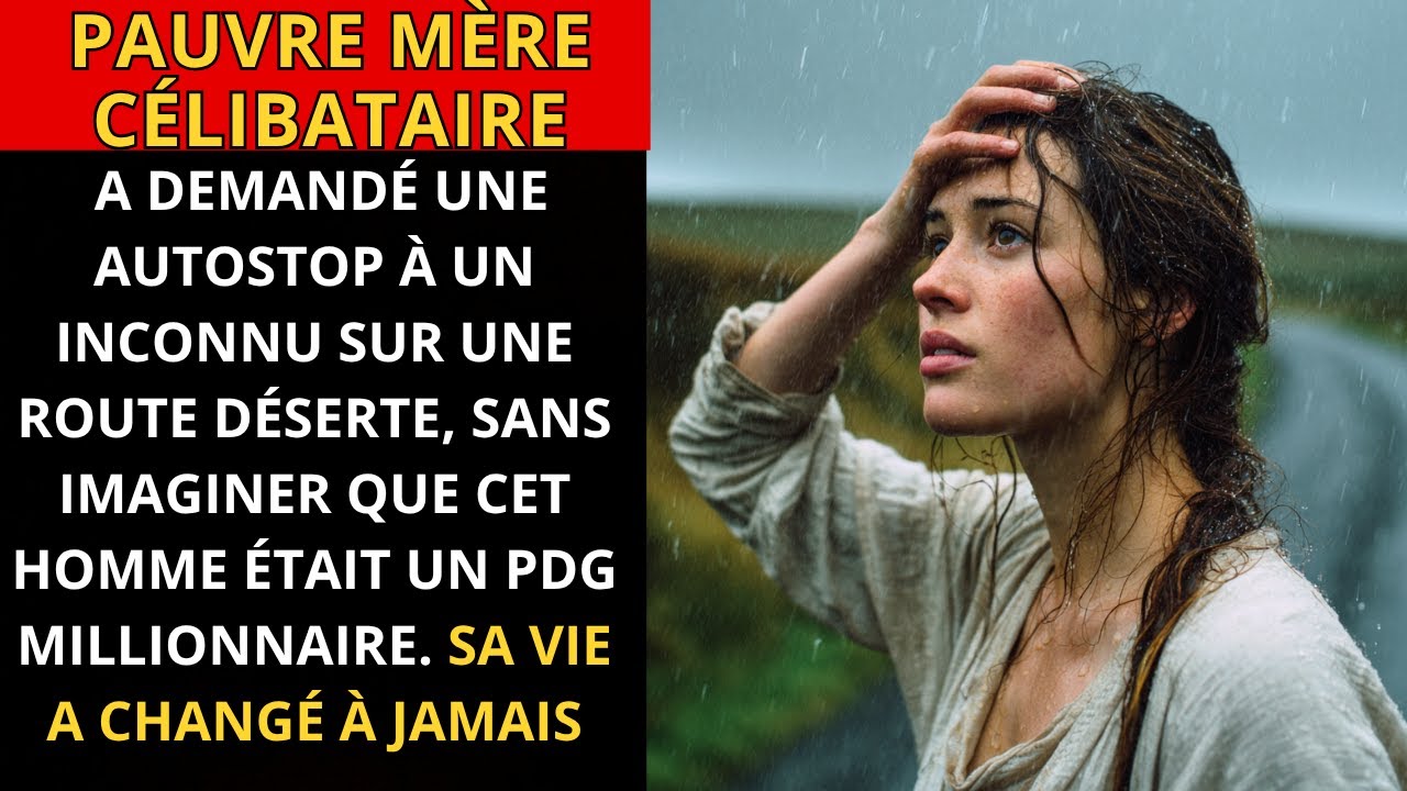 UNE MÈRE CÉLIBATAIRE PAUVRE DEMANDE UNE AUTOSTOP À UN PDG MILLIONNAIRE ET SA VIE CHANGE À JAMAIS