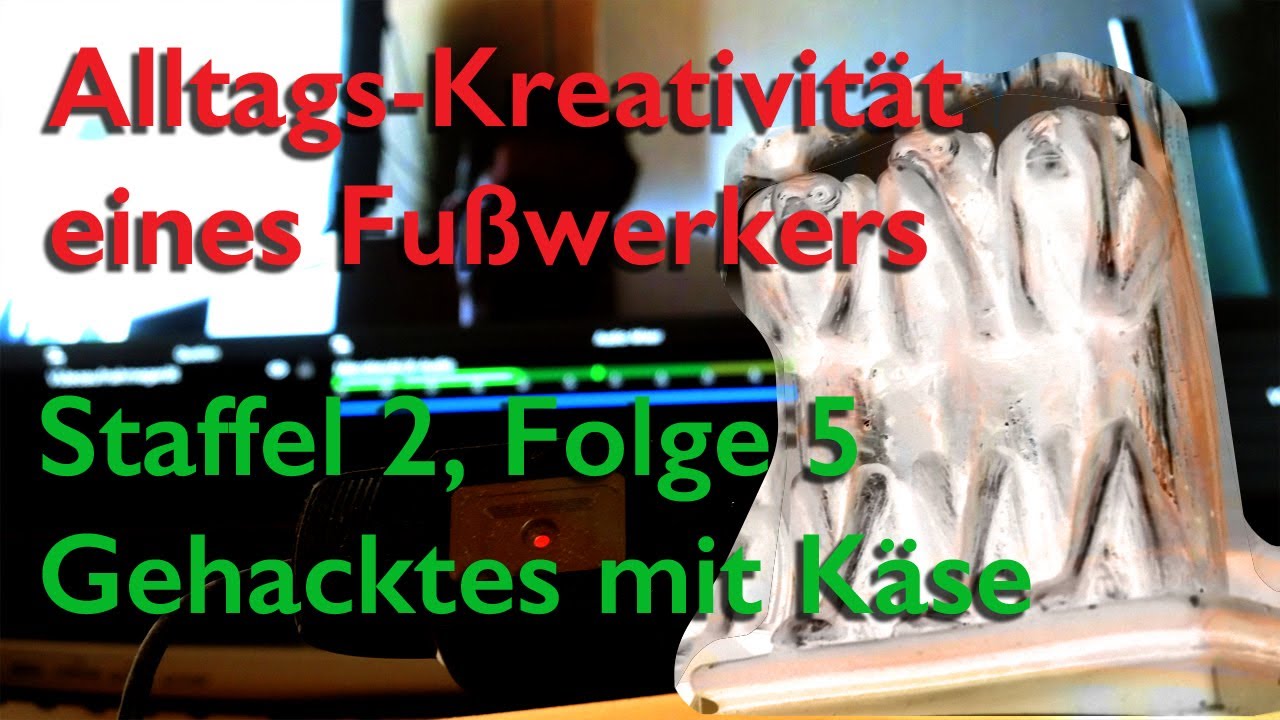 Alltags-Kreativität Staffel 2, Folge 5 - Gehacktes mit Käse