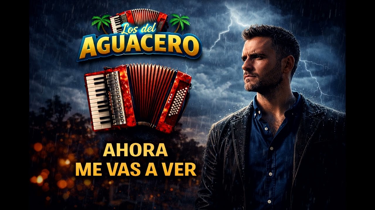 AHORA ME VAS A VER LOS DEL AGUACERO