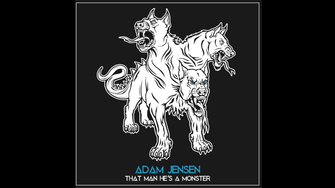 Adam Jensen - That Man He's a Monster (Official Audio)