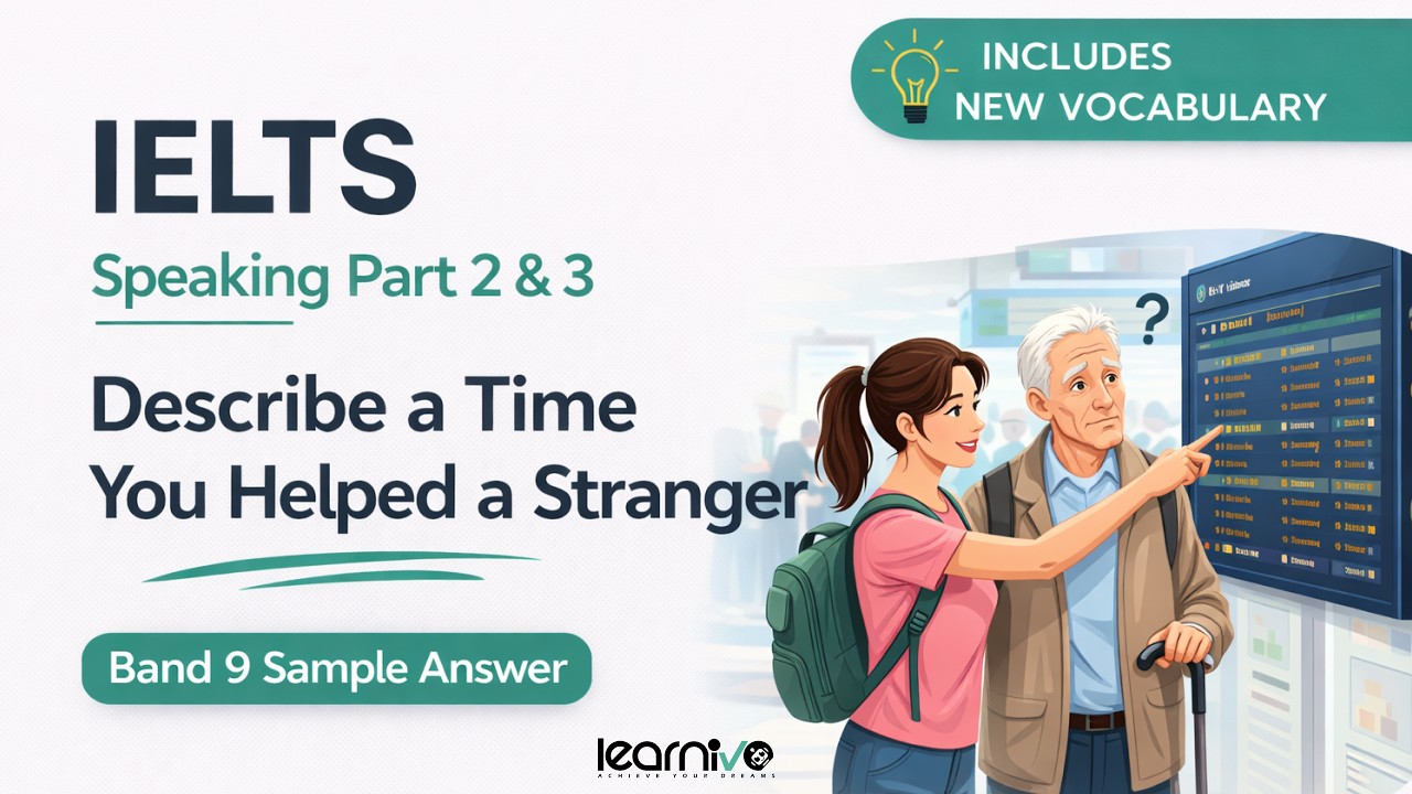 IELTS Speaking Part 2 & 3 | Describe a Time You Helped a Stranger | Band 9 Sample Answer | Learnivo