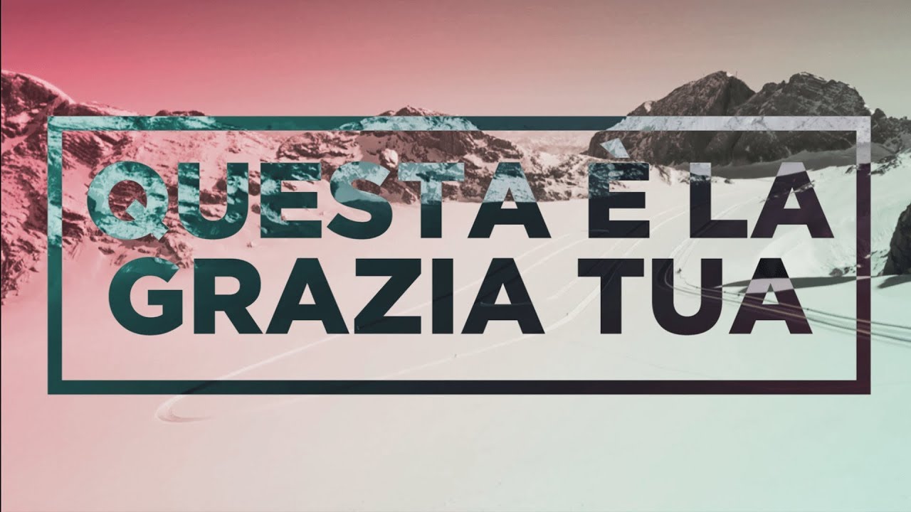 Questa è la Grazia Tua - Adorazione 6