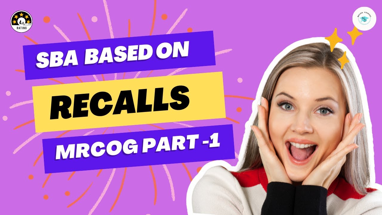 SBA Recalls MRCOG Part 1 Easy Best Learning MRCOG COURSES By Bhawna Khera MRCOG Part 3 MRCOG Part 3