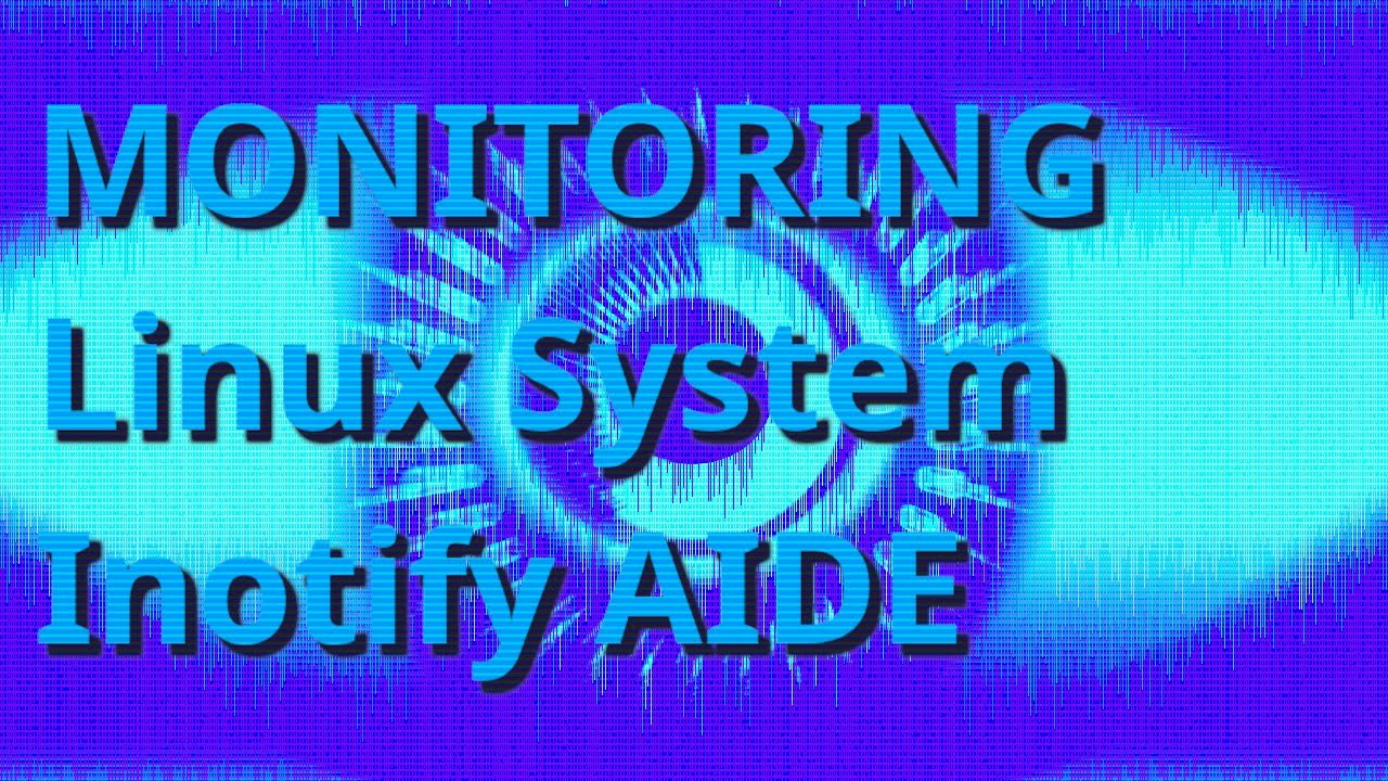 AIDE Inotify Monitorando o sistema Linux