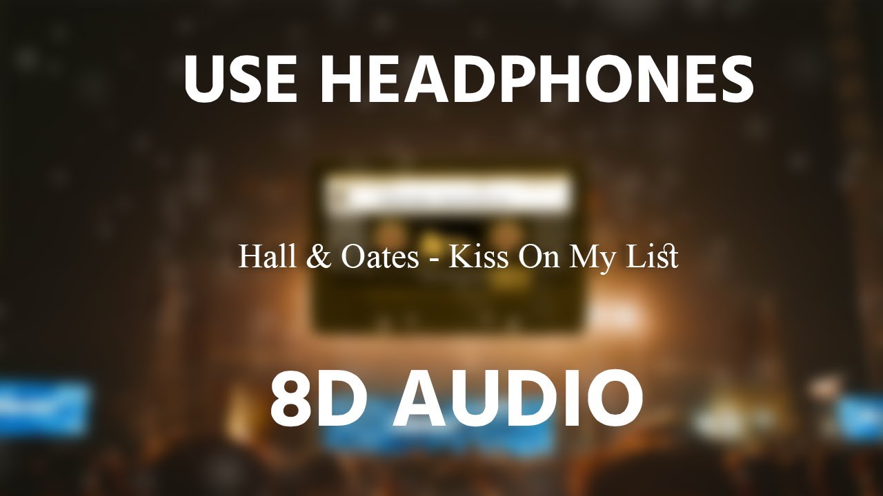 Hall & Oates - Kiss On My List | 8D AUDIO 🎧