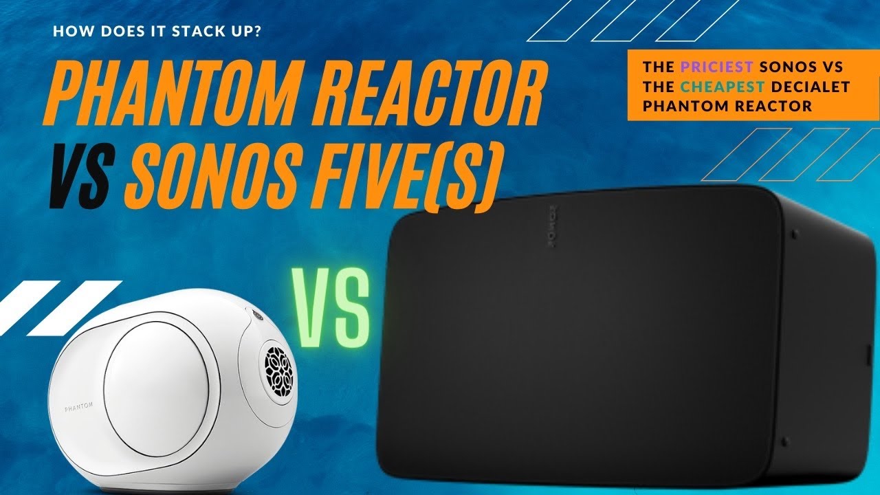 Sonos Five против Devialet Phantom Reactor 600