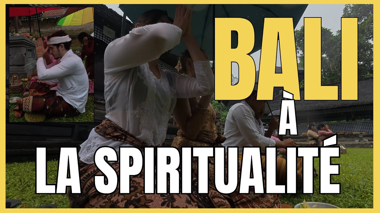 La SPIRITUALITÉ à BALI