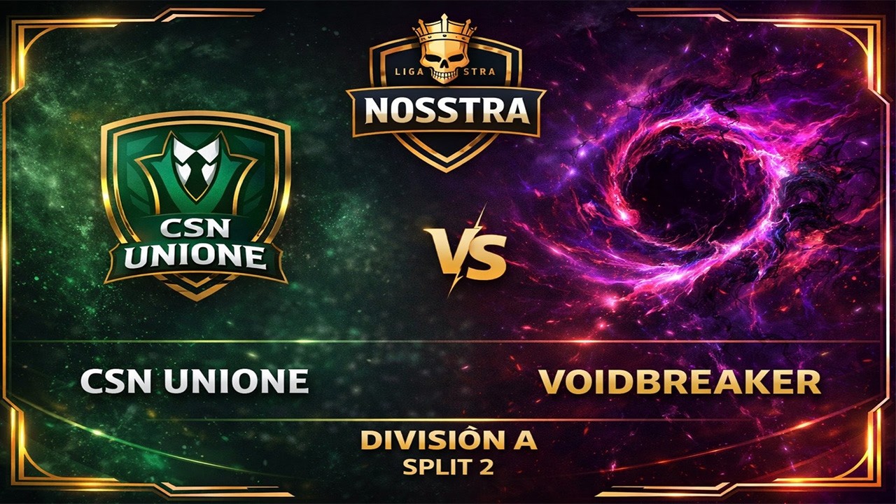 CSN Unione vs VoidBraker | Fearless Draft | Liga Nosstra – División A - Split 2