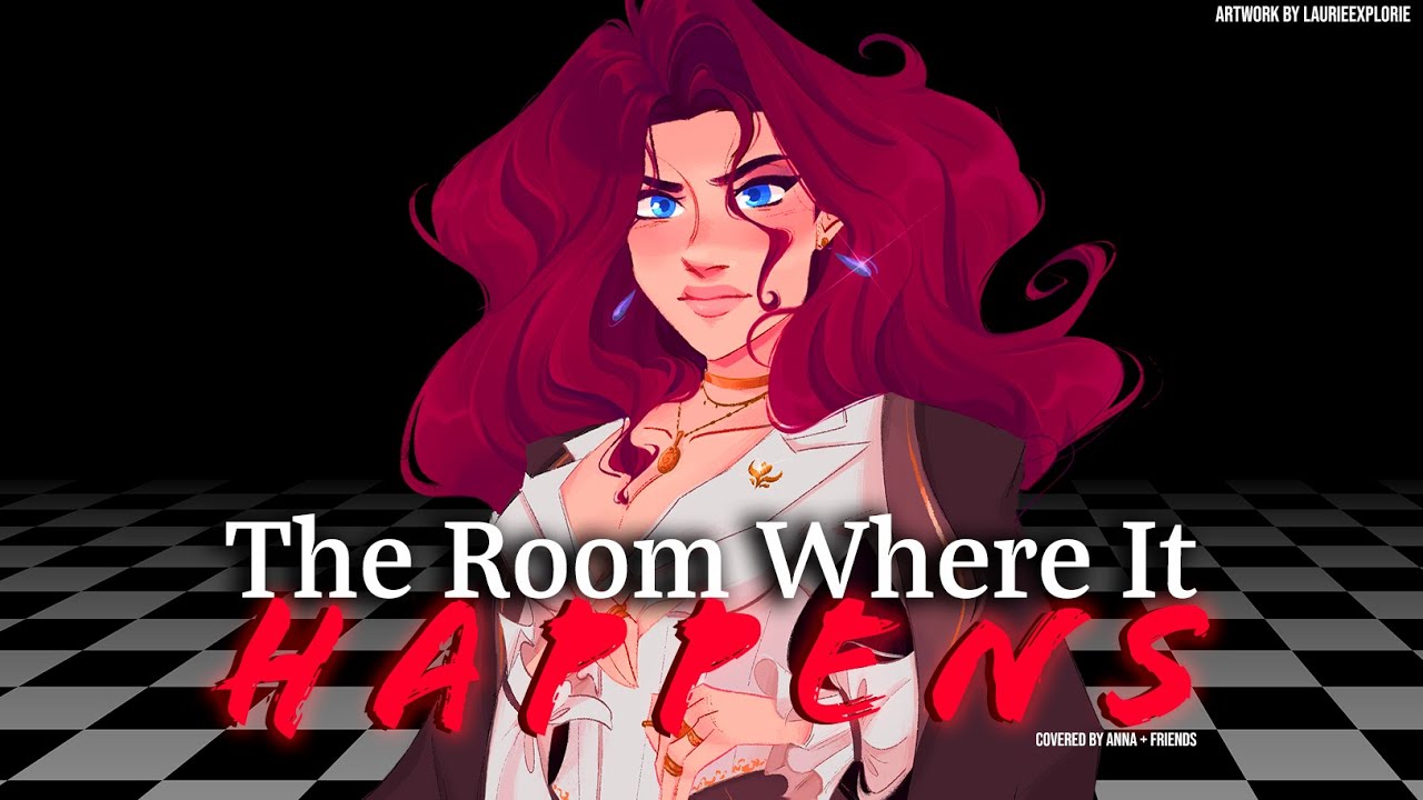 The Room Where It Happens (from Hamilton) 【covered by Anna ft. @CristinaVeeMusic, @reinaeiry, & Ying 】