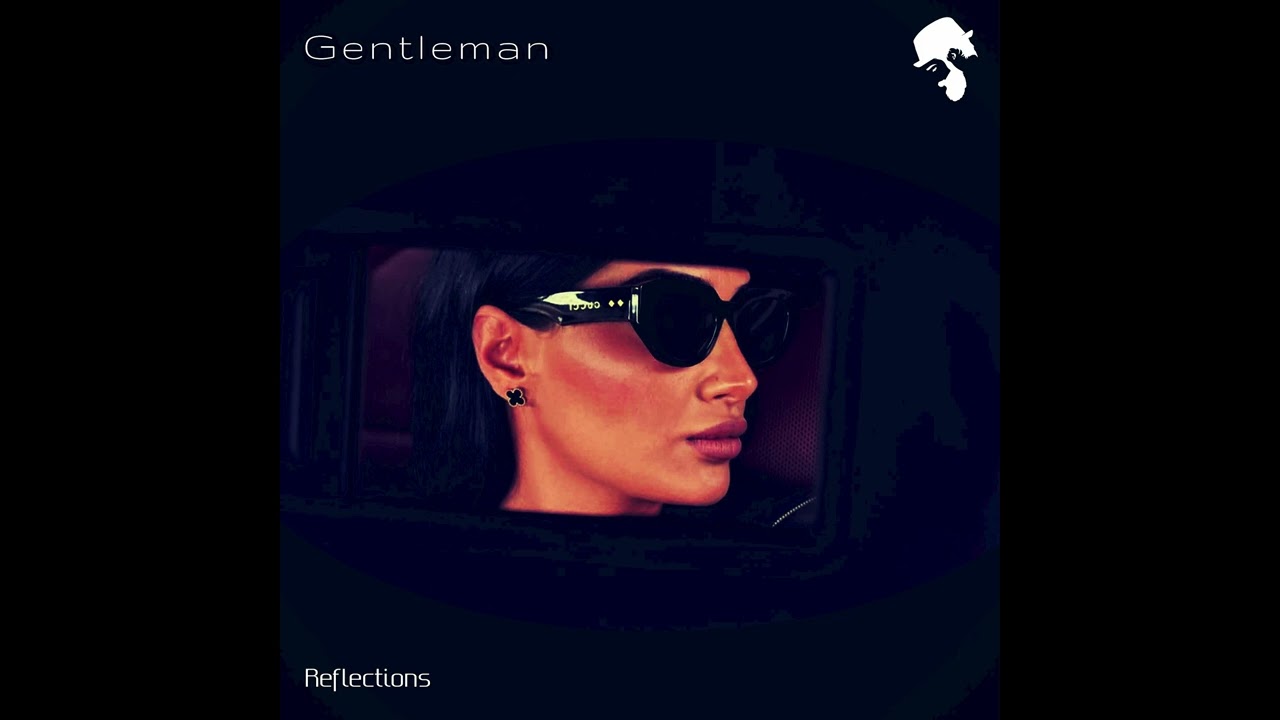 Gentleman - Reflections (Original Mix)