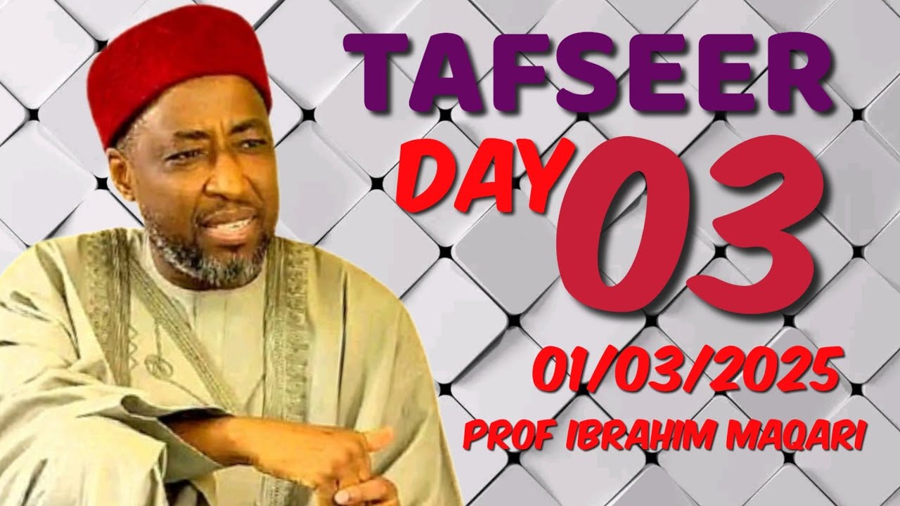 Ramadan Tafseer Day 03 Tare da prof Ibrahim Maqari 03/03/2025