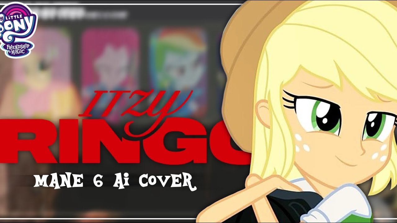 RINGO - MANE 6 [ORIGINAL BY: ITZY] 