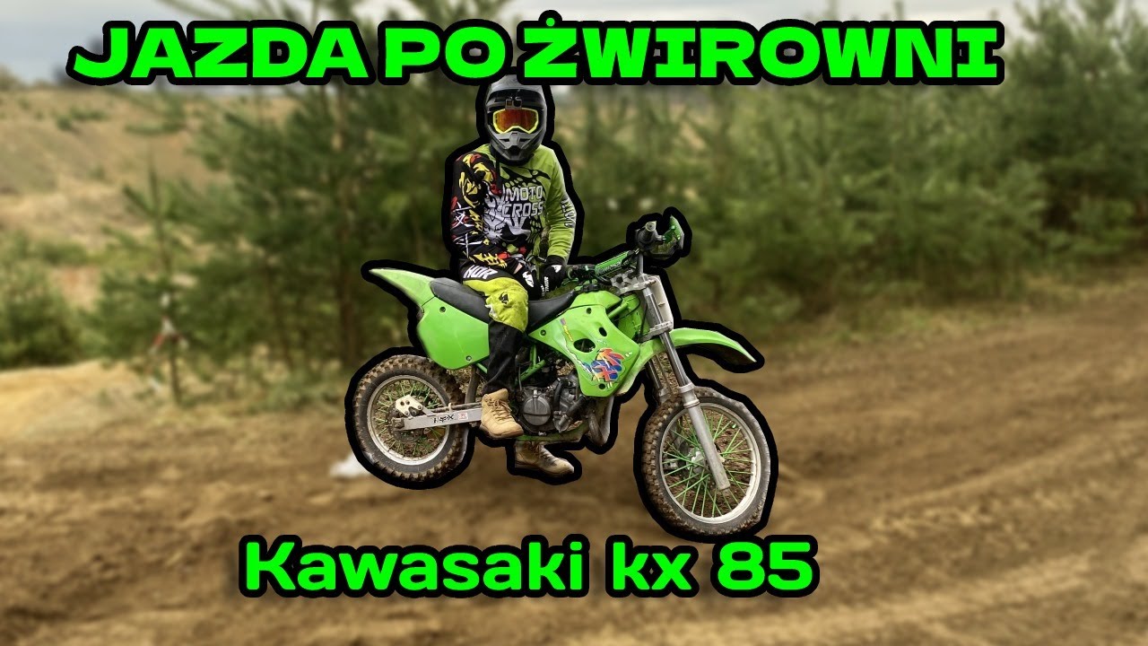 JAZDA PO ŻWIROWNI!!! *Kawasaki kx 85*