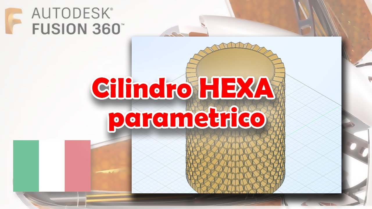 Cilindro HEXA parametrico [Fusion 360 - Tutorial ITA]