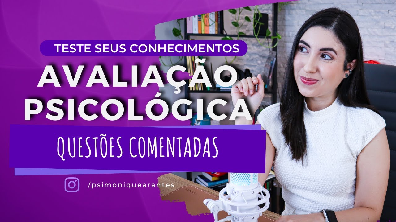 AVALIAÇÃO PSICOLÓGICA | QUESTÕES DE CONCURSOS DE PSICOLOGIA #04