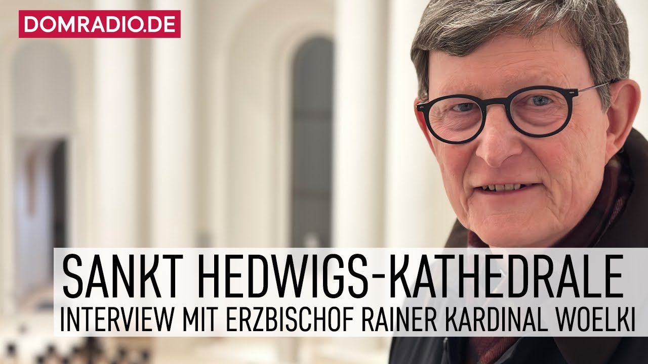 Wiedereröffnung der Berliner Sankt Hedwigs Kathedrale – Interview mit  Kardinal Woelki
