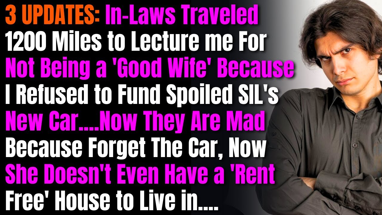 3 UPDATES: In-Laws Traveled 1200 Miles to Lecture me For Not Being a 'Good Wife' Because I Refused..