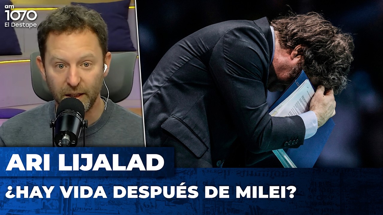&iquest;HAY VIDA DESPU&Eacute;S DE MILEI? | El editorial de Ari Lijalad