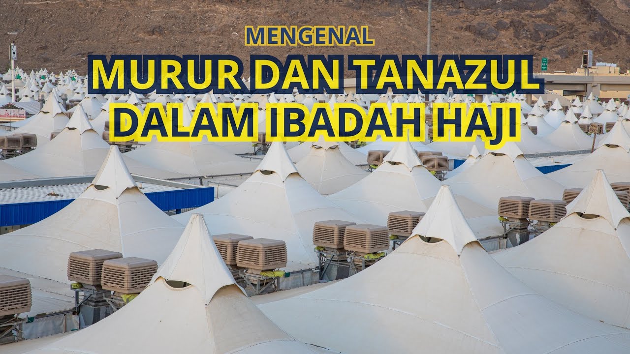 Mengenal Murur dan Tanazul Dalam Ibadah Haji