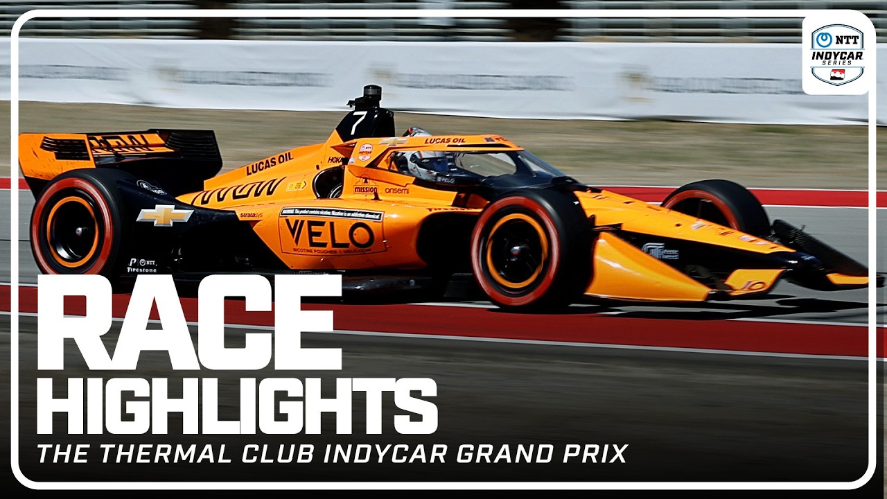 Race Highlights | 2025 The Thermal Club INDYCAR Grand Prix | INDYCAR SERIES
