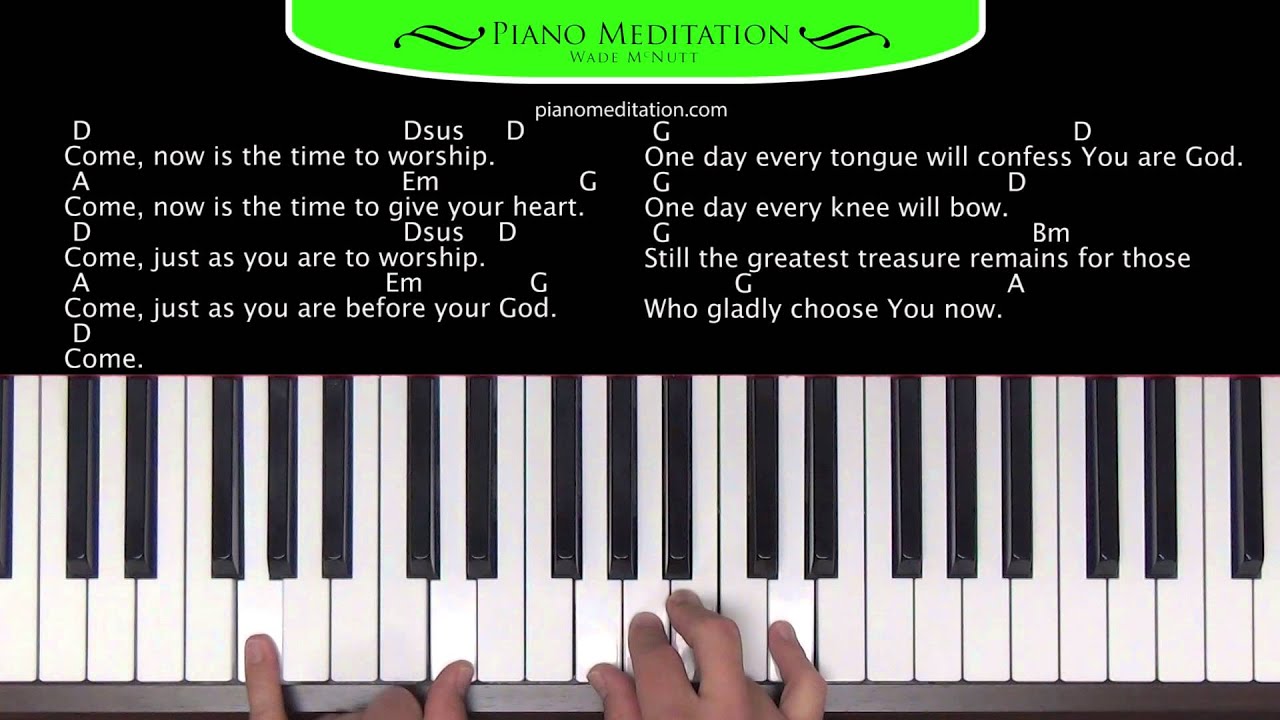 Come Now is the Time to Worship - How to Play on the Piano | D