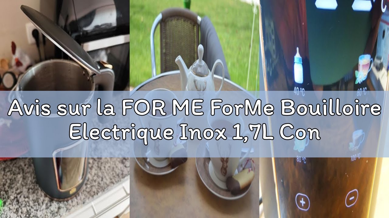 Avis sur la FOR ME ForMe Bouilloire Electrique Inox 1,7L Contrôle de Température Réglable 40-100°C I