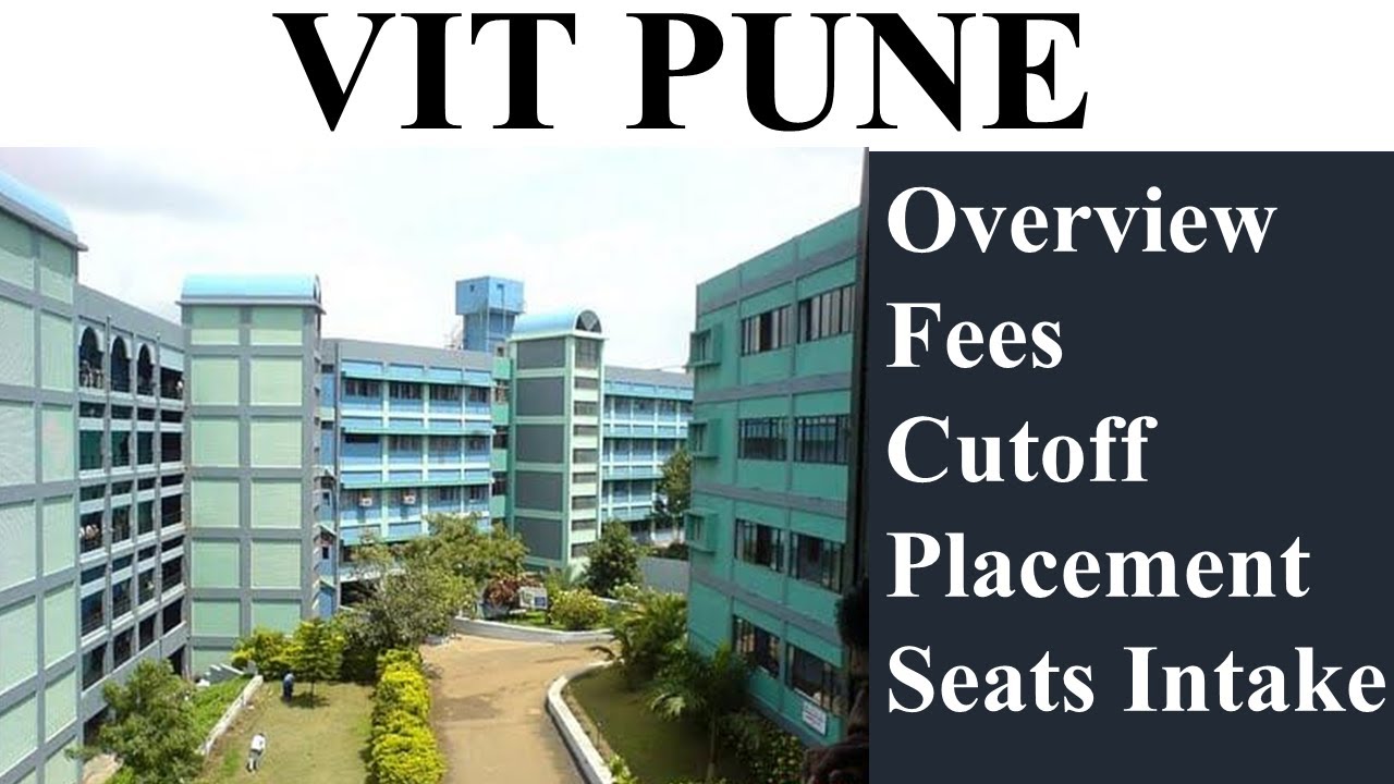 VIT Pune Cutoff | Overview, Fees, Cutoff, Placement, Intake | MHT CET 2025 College
