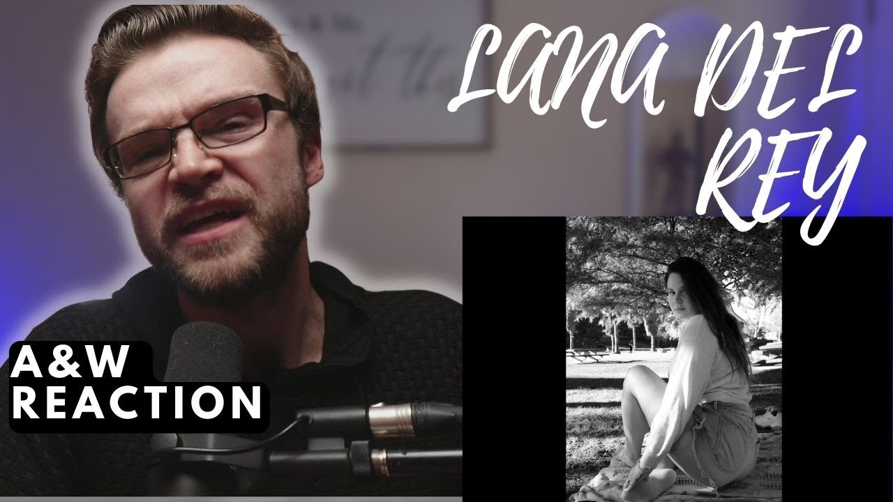 LANA DEL REY - A&W - OFFICIAL AUDIO | REACTION