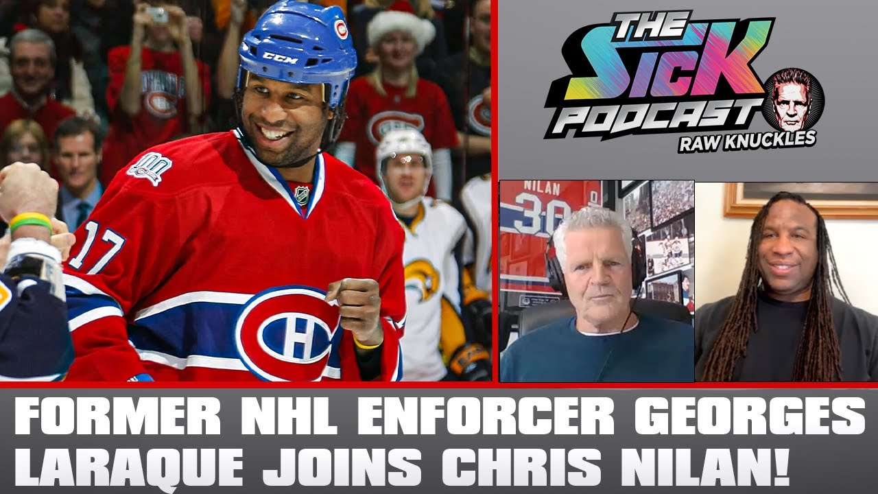 Former NHL Enforcer Georges Laraque Joins Chris Nilan! | The Sick Podcast - Raw Knuckles Mar 12 2025