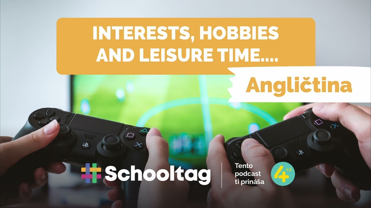 #Angličtina: Interests, Hobbies and Leisure Time