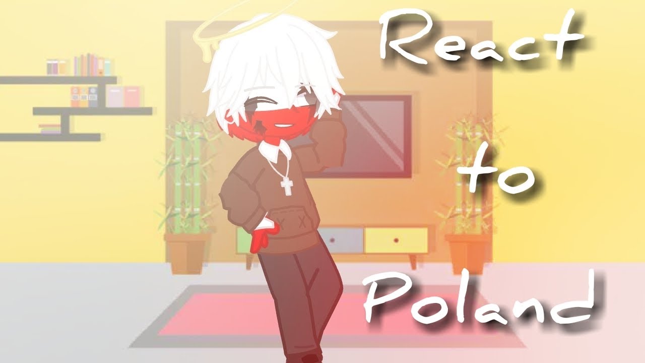 🇵🇱countryhumans react to Poland🇵🇱/🇵🇱Reagowanie na Polskę 🇵🇱