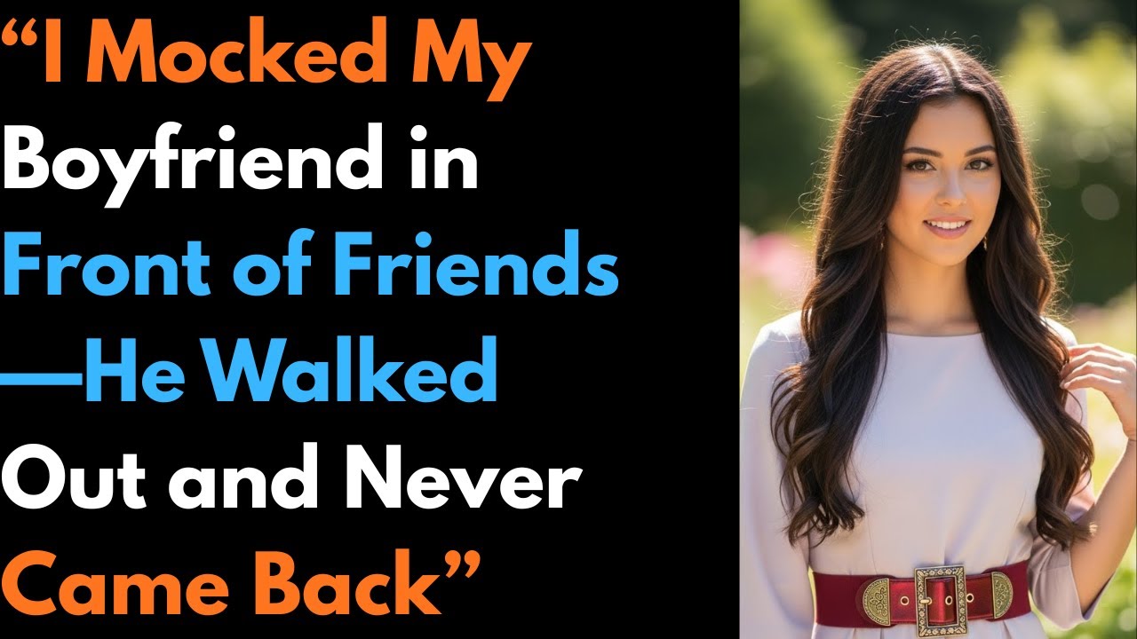 “I Mocked My Boyfriend in Front of Friends—He Walked Out and Never Came Back”  #cheating