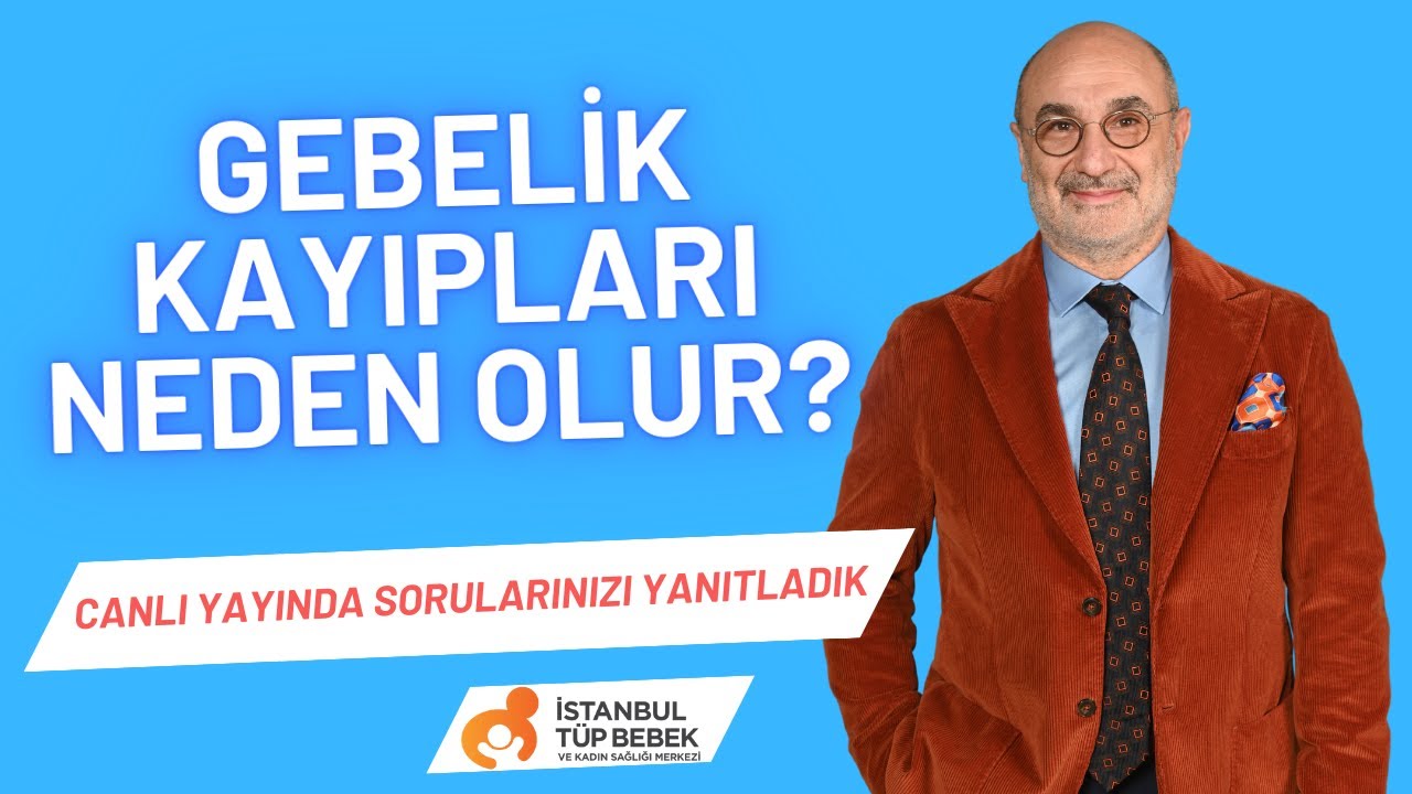 Gebelik Kayıpları Neden Olur? / Op. Dr. Aret Kamar / 23.05.2024