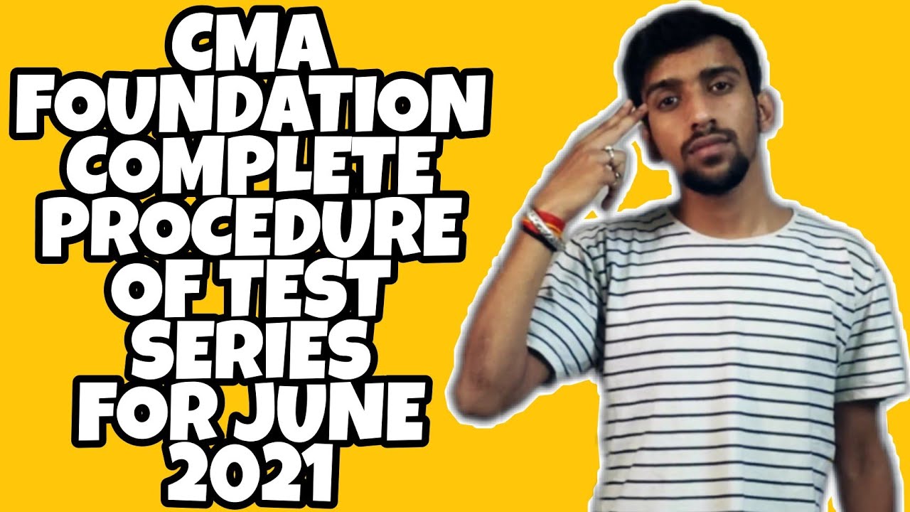 CMA FOUNDATION HOW TO JOIN TEST SERIES FOR JUNE 2021