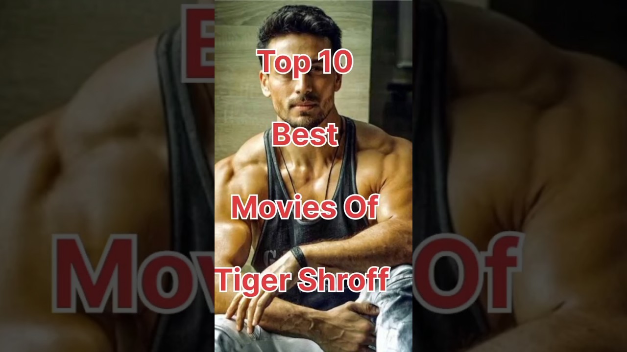 TOP 10 BEST MOVIES OF TIGER SHROFF#tiger#shroff#movie#top10#upcoming#movies#trending#shortvideo&hearts;️👍🙏