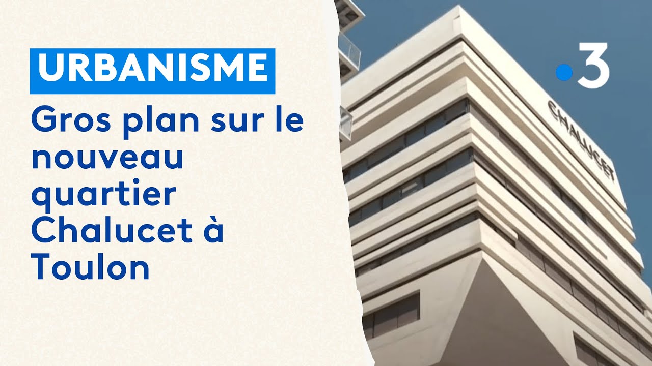 Toulon : gros plan sur le nouveau quartier Chalucet