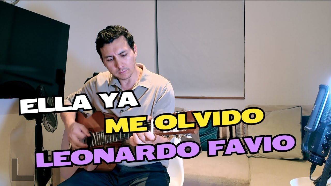 Ella Ya Me Olvido Leonardo Favio Cover Y Tutorial En Guitarra