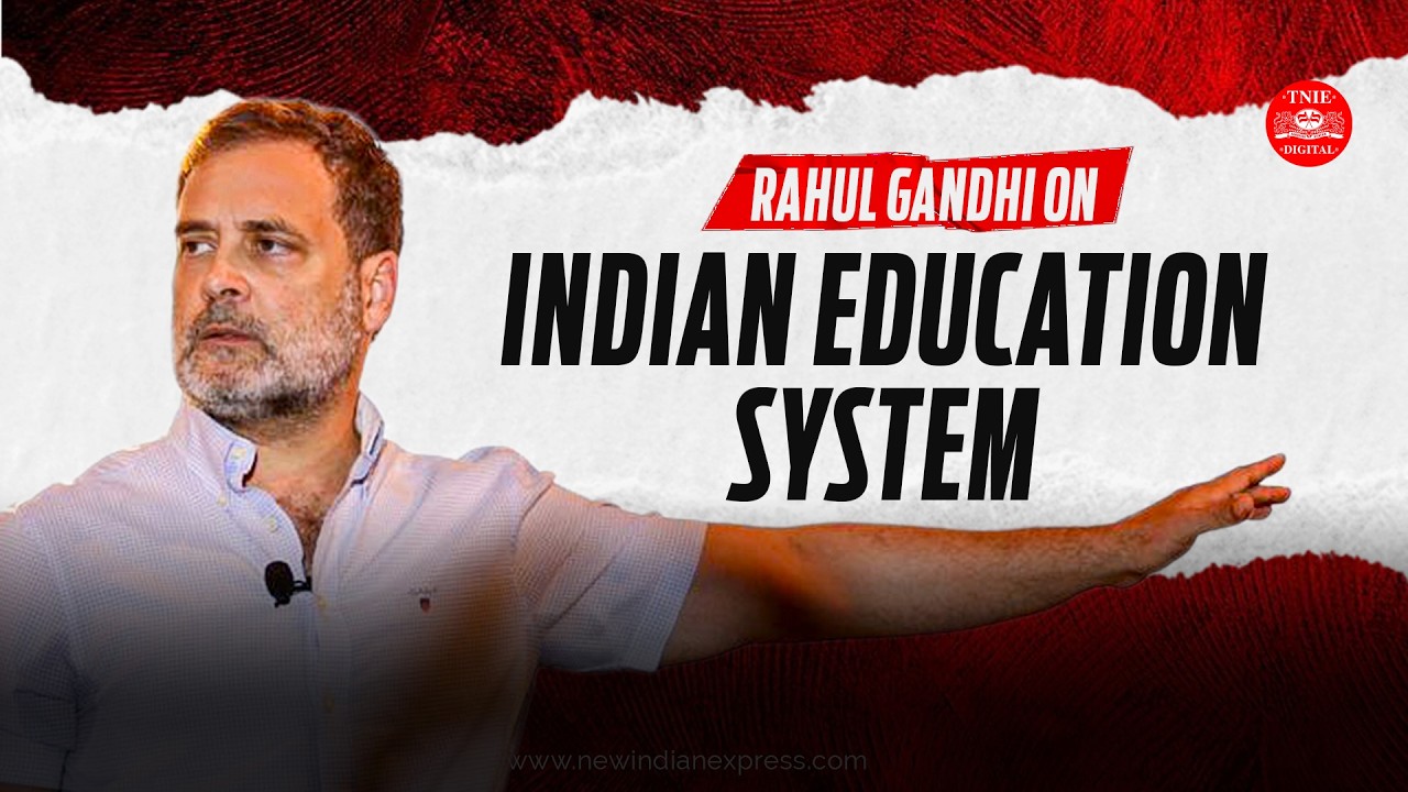 8 Flaws in the Indian Education System: Rahul Gandhi