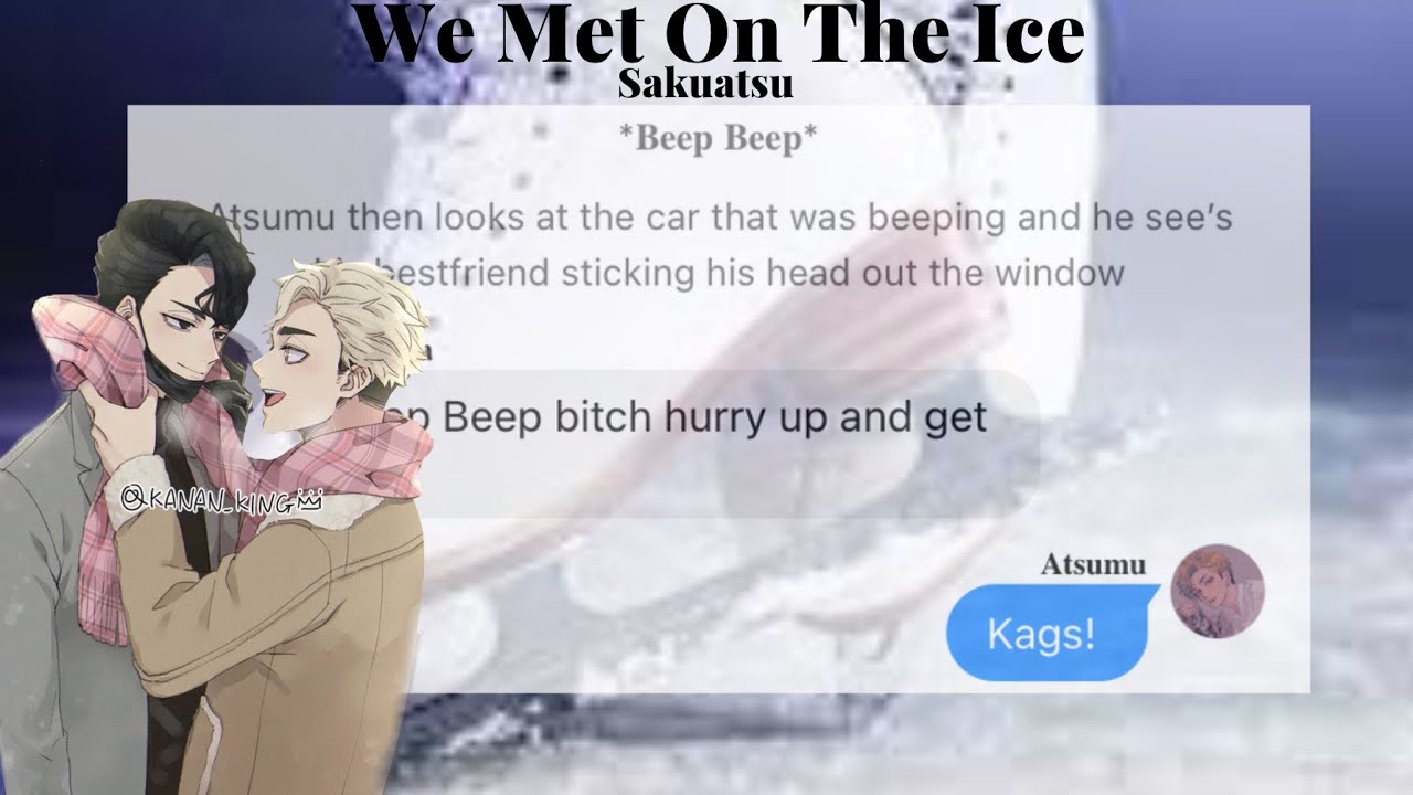 We Met On The Ice | Sakuatsu + Others | Final Part | Hockey x Figure Skater Au