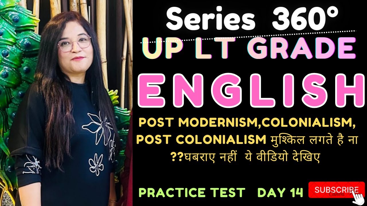 Series 360° I UP LT GRADE Post Modernism,Colonialism, Post Colonialism मुश्किल लगते है ना ?? Day 14