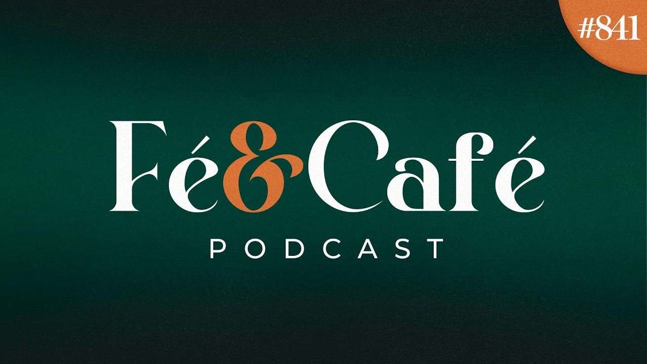 Fé e Café PodCast - #841