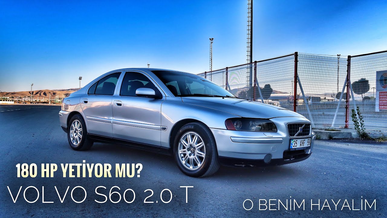 O Benim Hayalimdi | Volvo S60 2.0 T | 180 HP | Otomobil Günlüklerim