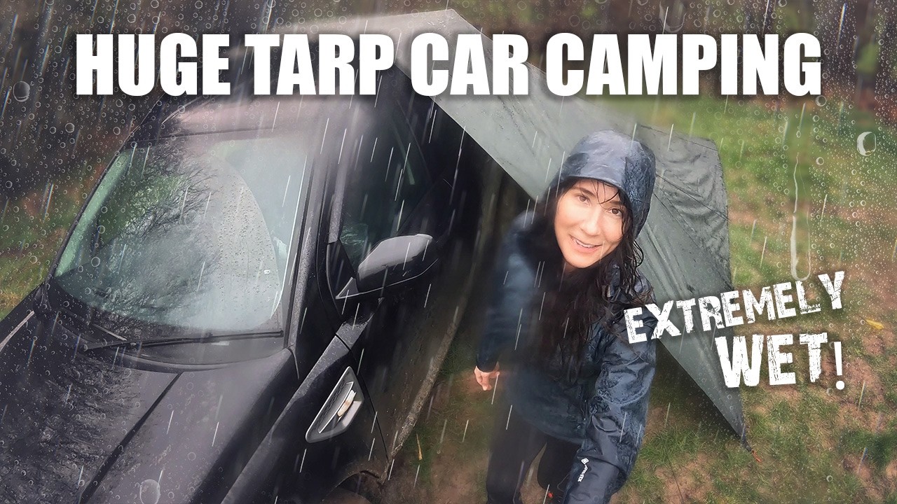 Bad Weather Car Camping with Giant 5x5m Tarp &bull; Very Wet! Wind & Rain