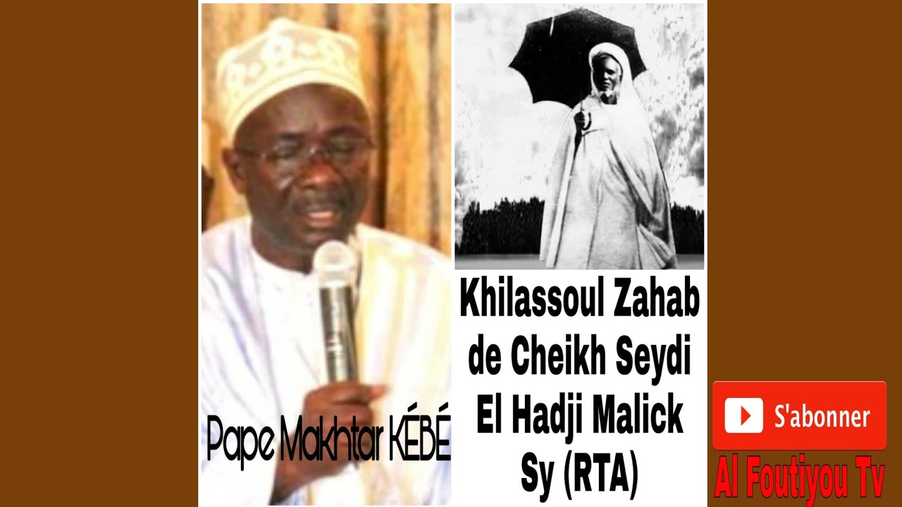 Khilassoul Zahab de Seydi El Hadji Malick Sy (Rta): par Pape Makhtar Kébé. Synthèse de khilass