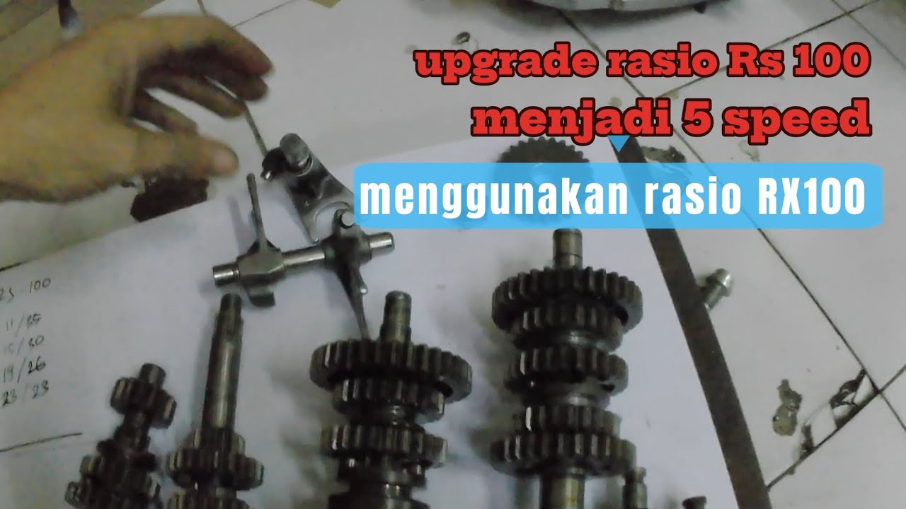 UPGRADE RASIO RS100 menjadi 5 speed DENGAN MENGAPLIKASIKAN RASIO RX 100
